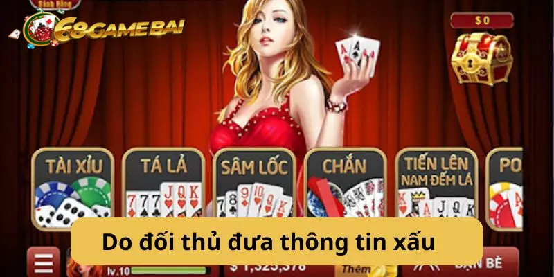 Do đối thủ đưa thông tin xấu về cổng 68 game bài